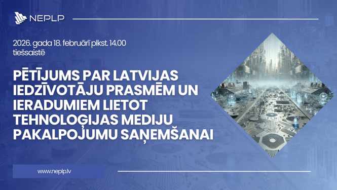 Aicinām uz “Pētījuma par Latvijas iedzīvotāju prasmēm un ieradumiem lietot tehnoloģijas mediju pakalpojumu saņemšanai” prezentāciju 