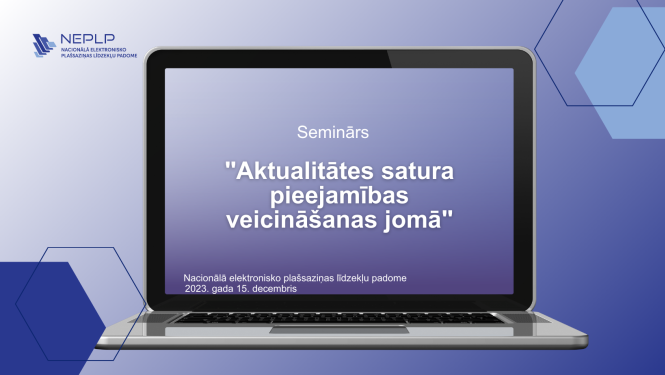 Seminārs “Aktualitātes satura pieejamības veicināšanas jomā”