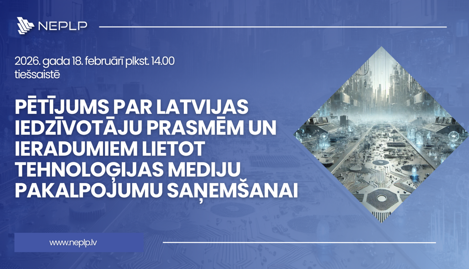 Aicinām uz “Pētījuma par Latvijas iedzīvotāju prasmēm un ieradumiem lietot tehnoloģijas mediju pakalpojumu saņemšanai” prezentāciju 